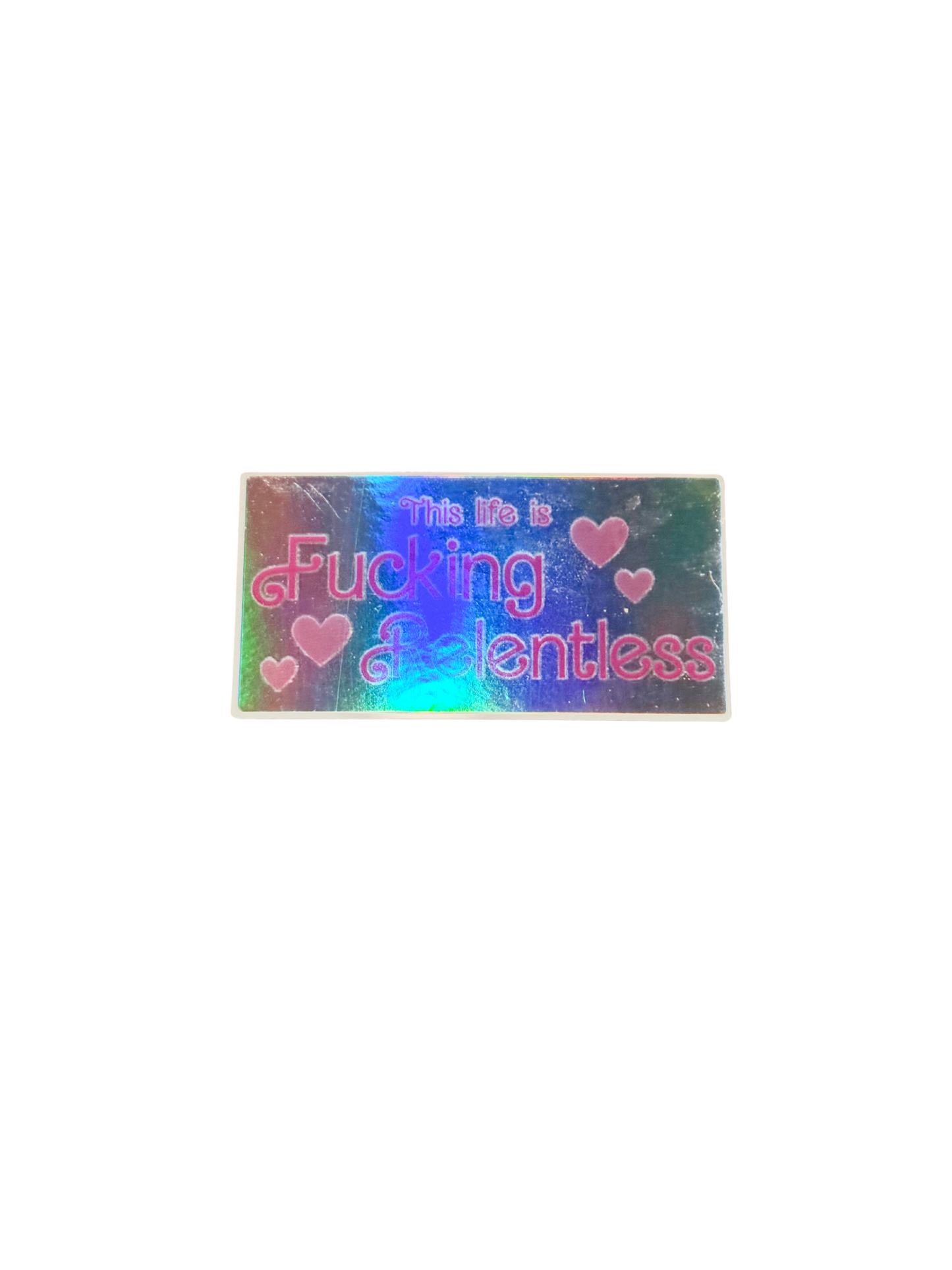 This Life is Fucking Relentless Sticker
