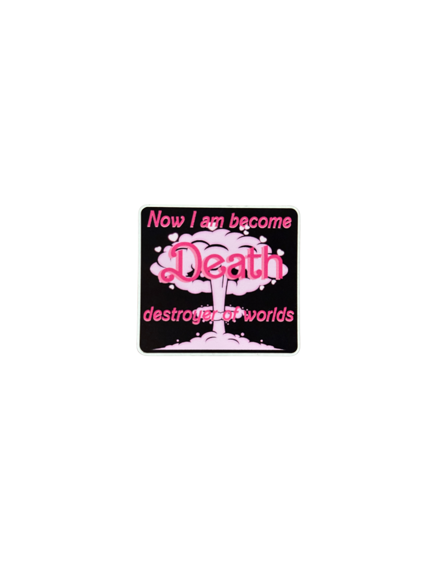 I am Become Death Oppenheimer Barbie Sticker