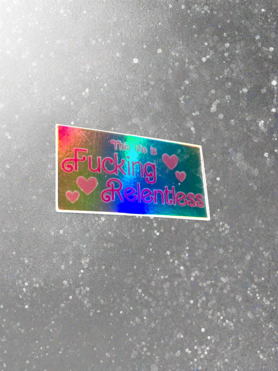 This Life is Fucking Relentless Sticker - Adorrible