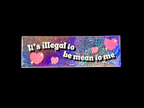 It’s Illegal to be Mean to Me Sticker - Adorrible