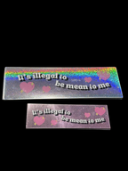 It’s Illegal to be Mean to Me Sticker - Adorrible