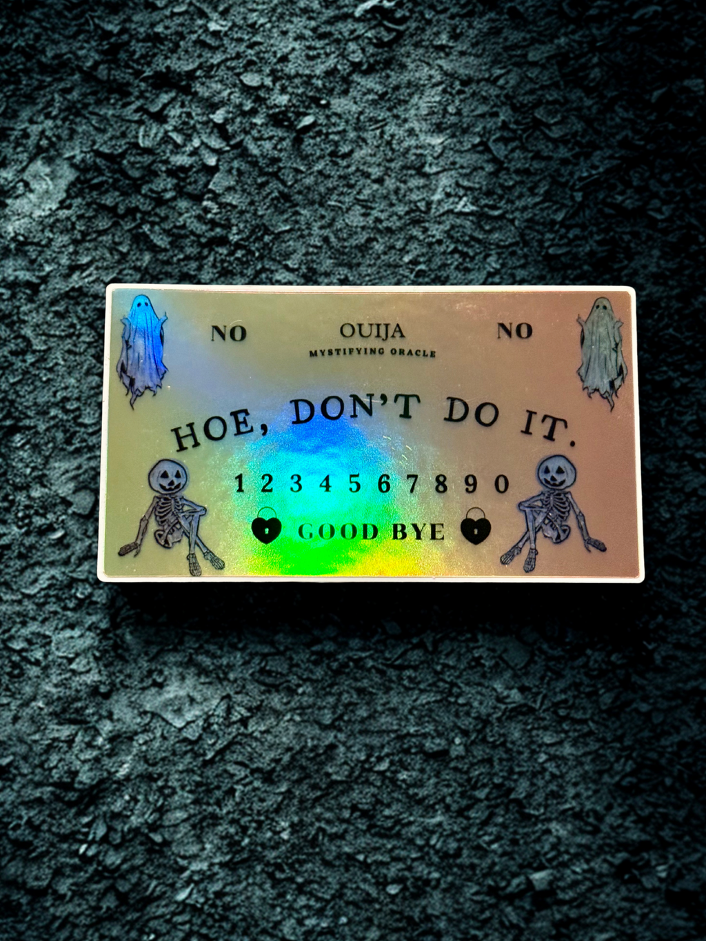 Hoe Don’t Do It Ouija Board Sticker