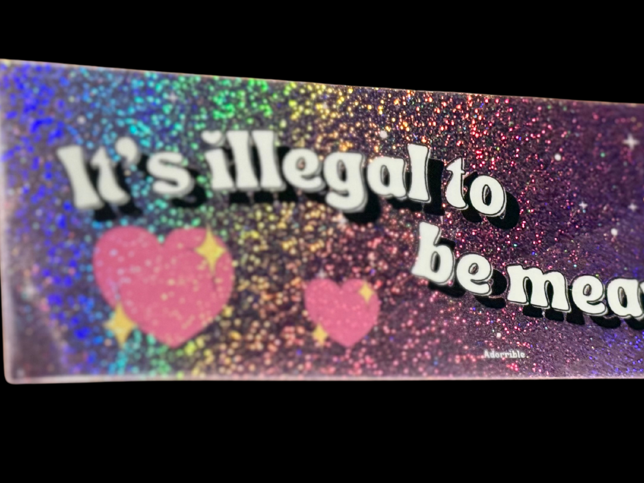 It’s Illegal to be Mean to Me Sticker
