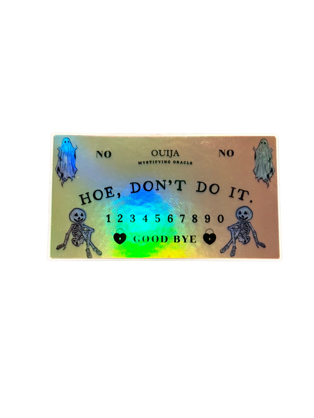 Hoe Don’t Do It Ouija Board Sticker