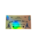 Hoe Don’t Do It Ouija Board Sticker