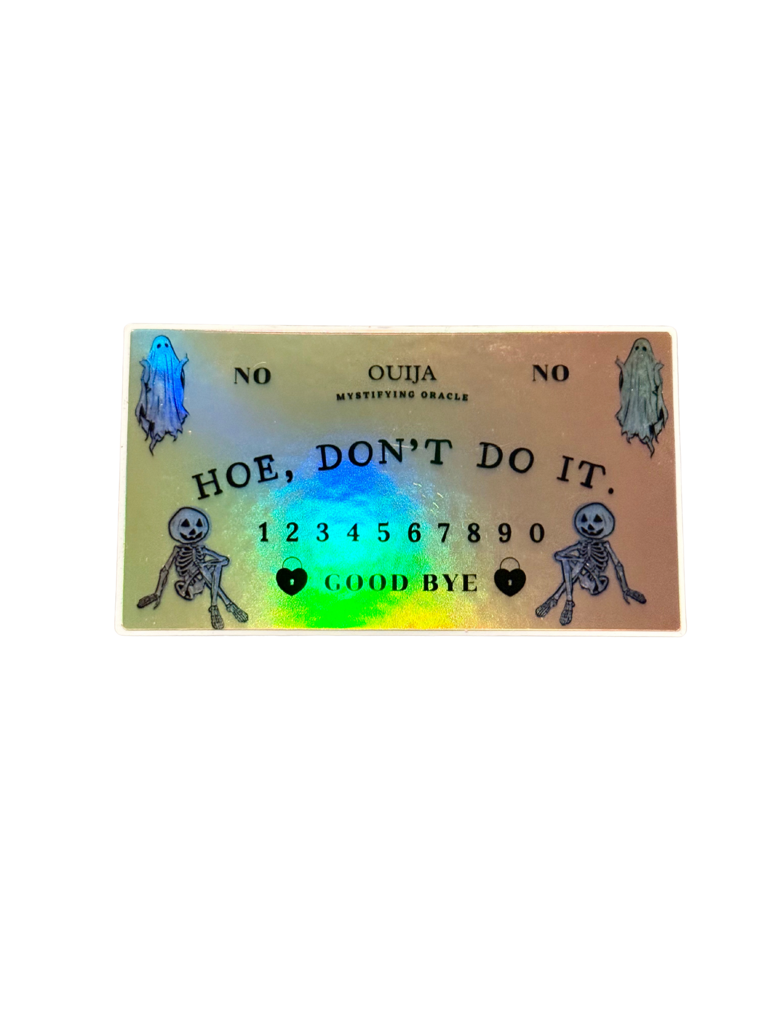 Hoe Don’t Do It Ouija Board Sticker