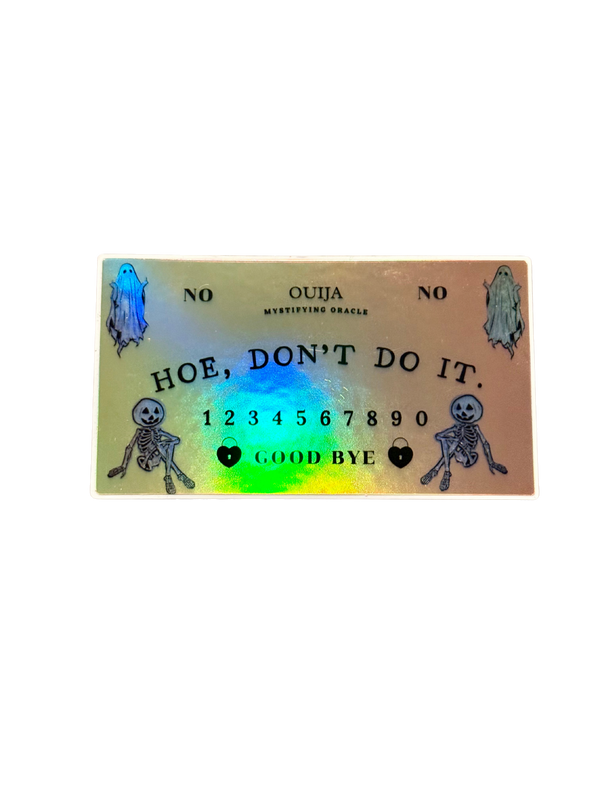 Humorous Ouija board sticker with a shiny holographic finish, perfect for adding fun and sparkle to your space