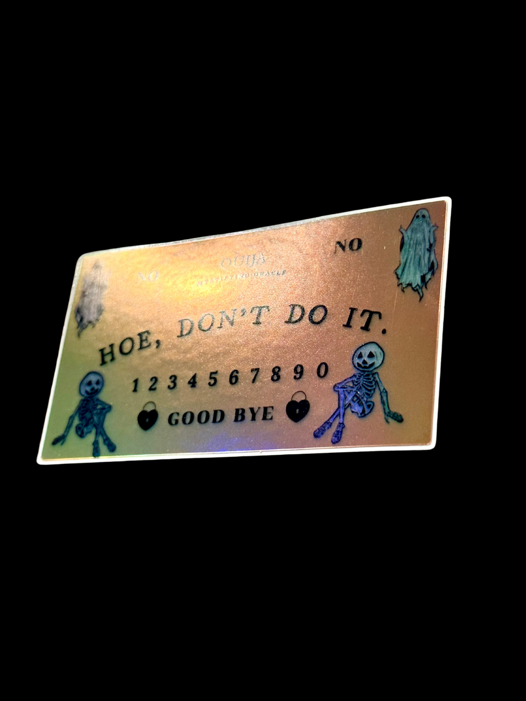 Hoe Don’t Do It Ouija Board Sticker